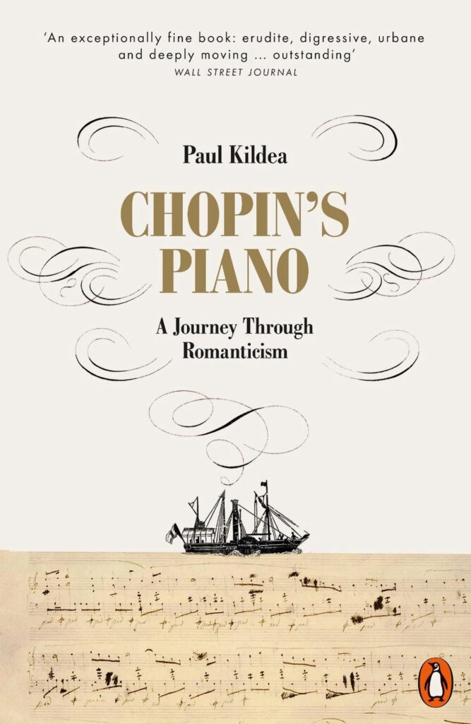 Paul Kildea Chopin’s Piano