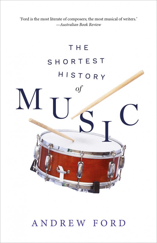 Andrew Ford - The Shortest History of Music